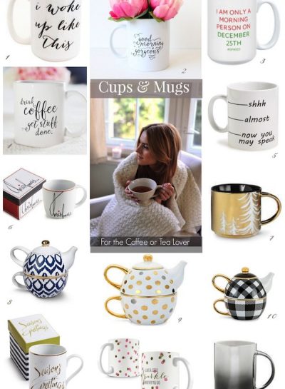 MUGS & CUPS: For the Coffee or Tea Lover