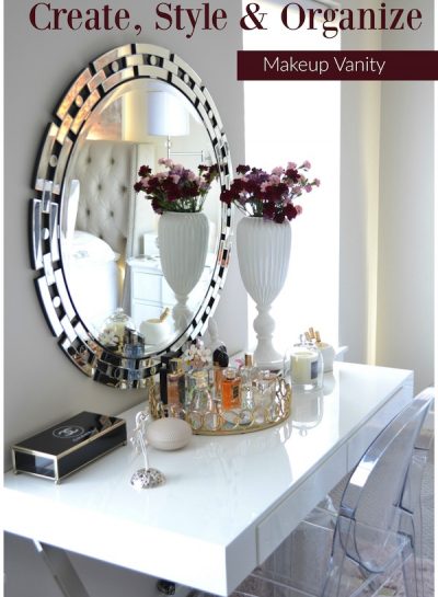 How to Create, Style & Organize a Makeup Vanity