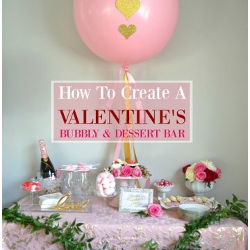 How To Create A Valentine's 'Bubbly & Dessert Bar'