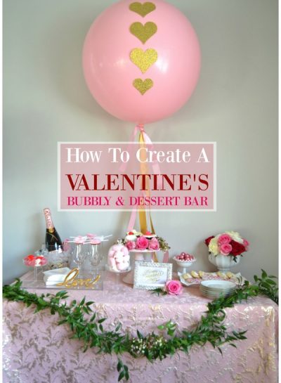 How To Create A Valentine's 'Bubbly & Dessert Bar'