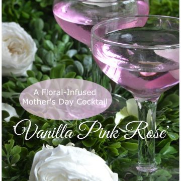 A FLORAL-INSPIRED MOTHER'S DAY COCKTAIL: 'VANILLA PINK ROSE'