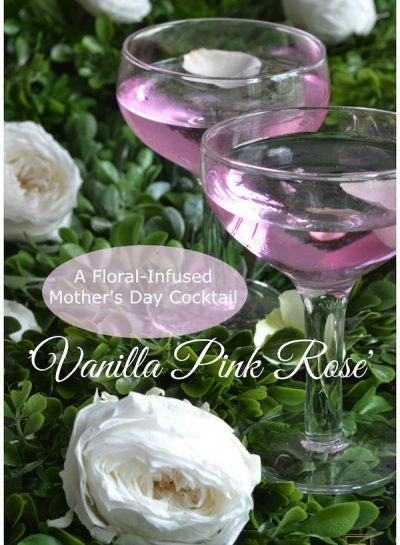 A FLORAL-INSPIRED MOTHER'S DAY COCKTAIL: 'VANILLA PINK ROSE'