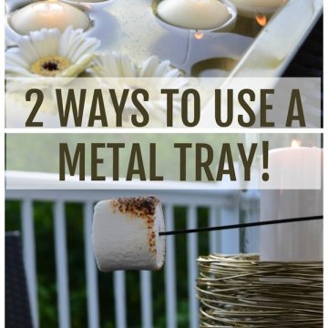 HOW TO USE A METAL TRAY IN TWO DIFFERENT WAYS: FROM A FLOATING CANDLE CENTERPIECE TO A TABLETOP FIRE PIT FOR S'MORES