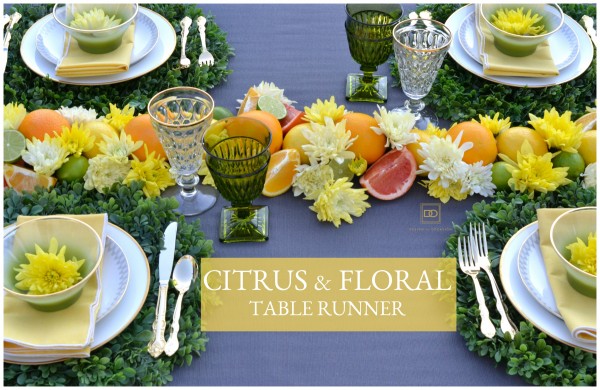 DIY: A FRESH CITRUS & FLORAL TABLE RUNNER TO ADD TO YOUR NEXT SUMMER TABLESCAPE.