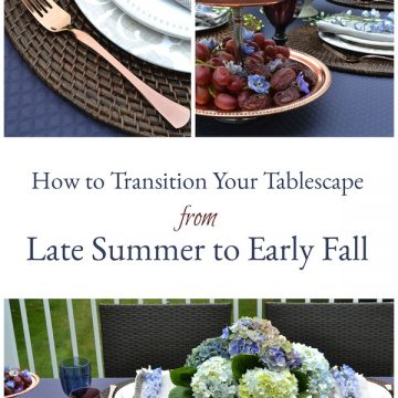 Entertaining: HOW TO TRANSITION YOUR TABLESCAPE FROM LATE SUMMER TO EARLY FALL