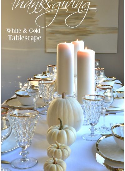 Holiday: AN ELEGANT WHITE & GOLD THANKSGIVING TABLESCAPE