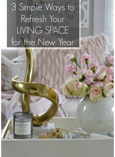 3 SIMPLE WAYS TO REFRESH YOUR HOME FOR THE NEW YEAR