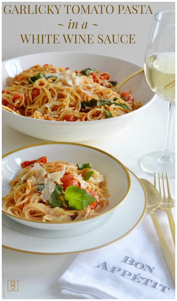 30-MINUTE MEAL RECIPE: GARLICKY TOMATO PASTA WITH WHITE WINE SAUCE