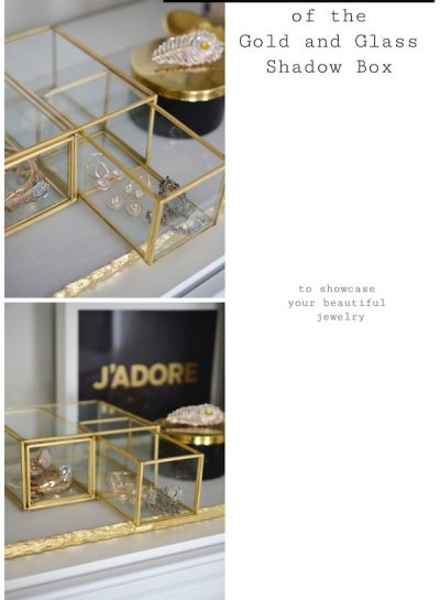 THE MANY USES OF THE GOLD AND GLASS SHADOW BOX