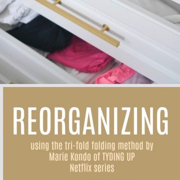 GETTING REORGANIZED: INSPIRED BY NETFLIX TIDYING UP WITH MARIE KONDO