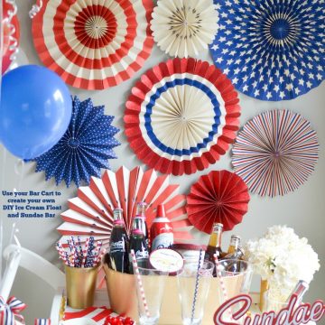 HOW TO SET UP A DIY ICE CREAM FLOAT + SUNDAE BAR CART - DECORATED FOR THE 4TH OF JULY